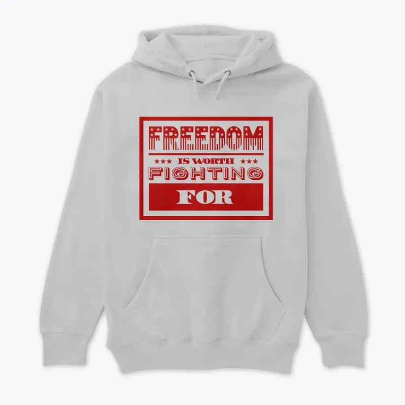 Freedom is Worth Fighting For apparel 