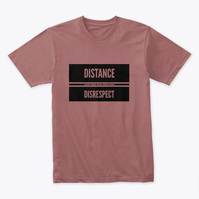 Distance over Disrespect apparel